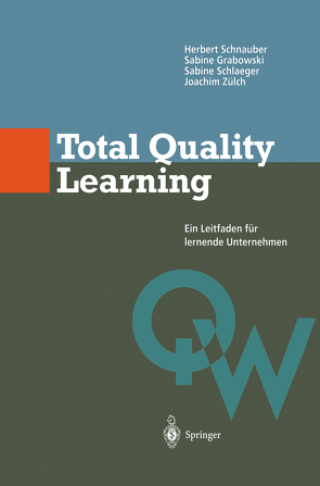 Total Quality Learning von Grabowski,  Sabine, Schlaeger,  Sabine, Schnauber,  Herbert, Zülch,  Joachim