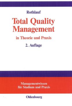 Total Quality Management in Theorie und Praxis von Rothlauf,  Jürgen