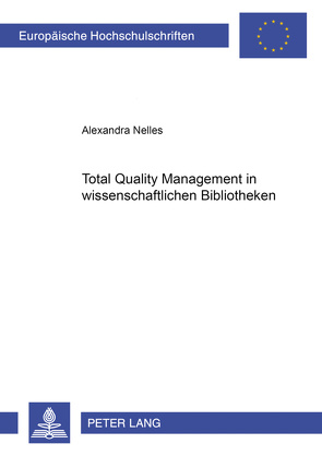 Total Quality Management in wissenschaftlichen Bibliotheken von Nelles,  Alexandra