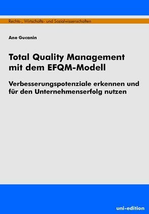 Total Quality Management mit dem EFQM-Modell von Gucanin,  Ane