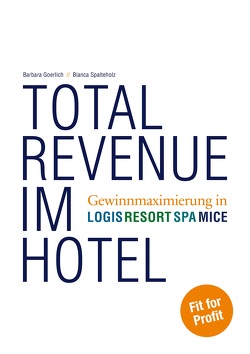 Total Revenue im Hotel von Goerlich,  Barbara, Spalteholz,  Bianca
