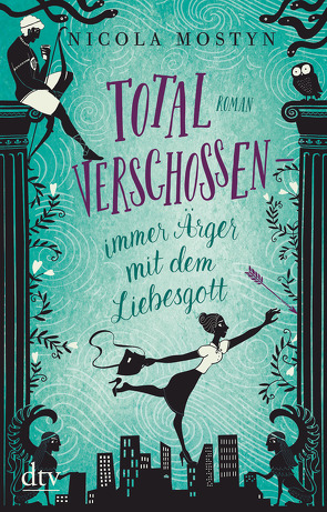 Total verschossen – immer Ärger mit dem Liebesgott von Blum,  Christine, Mostyn,  Nicola