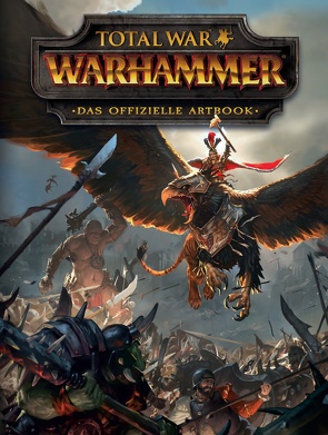 Total War: Warhammer – Das offizielle Artbook von Davies,  Paul, Toneguzzo,  Tobias