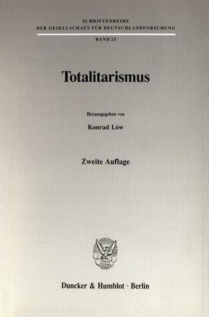 Totalitarismus. von Löw,  Konrad