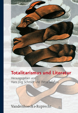 Totalitarismus und Literatur von Enz,  Robert, Good,  Jennifer, Kiesel,  Helmuth, Koch,  Lars, Koepke,  Wulf, Lörke,  Tim, Schmidt,  Hans Jörg, Tallafuss,  Petra, Walther,  Joachim, Wende,  Wara, Wisley,  Andrew