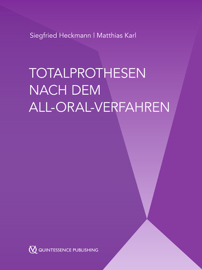 Totalprothesen nach dem All-Oral-Verfahren von Heckmann,  Siegfried, Karl,  Matthias