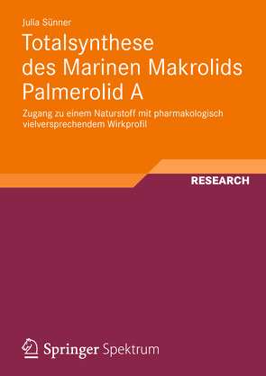 Totalsynthese des Marinen Makrolids Palmerolid A von Sünner,  Julia