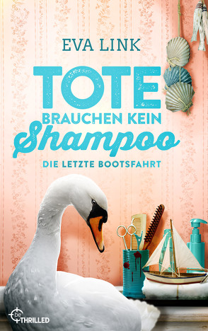 Tote brauchen kein Shampoo – Die letzte Bootsfahrt von Link,  Eva