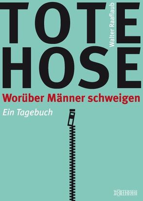 Tote Hose von Raaflaub,  Walter