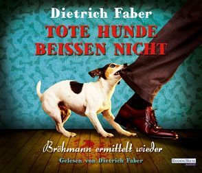 Tote Hunde beißen nicht von Faber,  Dietrich