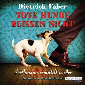 Tote Hunde beißen nicht von Faber,  Dietrich