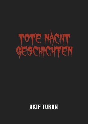 Tote Nacht Geschichten von Turan,  Akif