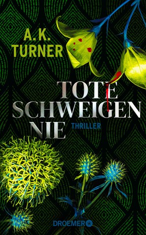 Tote schweigen nie von Bezzenberger,  Marie-Luise, Turner,  A. K.