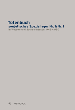 Totenbuch sowjetisches Speziallager Nr. 7/Nr. 1 in Weesow und Sachsenhausen 1945—1950 von Reich,  Ines