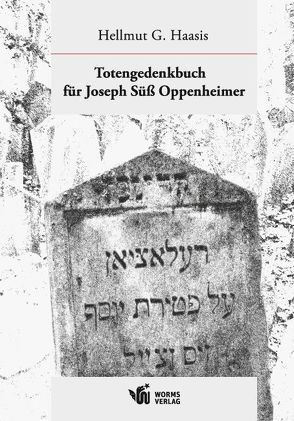 Totengedenkbuch für Joseph Süß Oppenheimer von Haasis,  Hellmut G