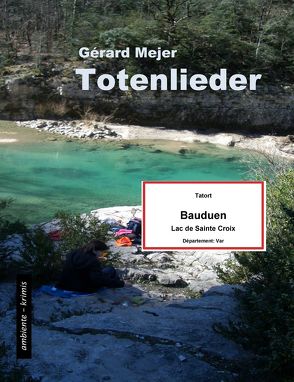 Totenlieder – Tatort: Lac de Sainte Croix von Mejer,  Gérard