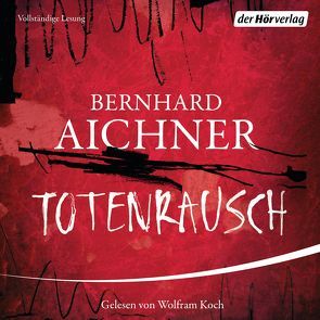 Totenrausch von Aichner,  Bernhard, Koch,  Wolfram