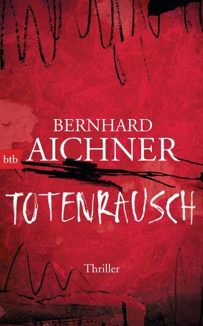 Totenrausch von Aichner,  Bernhard