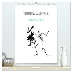 Totentanz Damenwahl Haiku Zenga Photo (hochwertiger Premium Wandkalender 2024 DIN A2 hoch), Kunstdruck in Hochglanz von Schüle,  Sonja