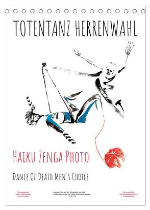 TOTENTANZ HERRENWAHL Haiku Zenga Photo DANCE OF DEATH MEN’S CHOICE (Tischkalender 2024 DIN A5 hoch), CALVENDO Monatskalender von fru.ch,  fru.ch