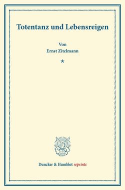 Totentanz und Lebensreigen. von Zitelmann,  Ernst