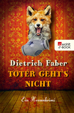Toter geht’s nicht von Faber,  Dietrich