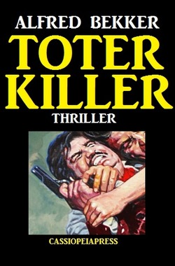 Toter Killer: Thriller von Bekker,  Alfred