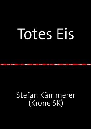 Totes Eis von Kämmerer,  Stefan