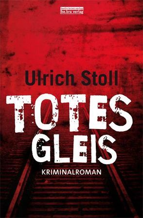 Totes Gleis von Stoll,  Ulrich