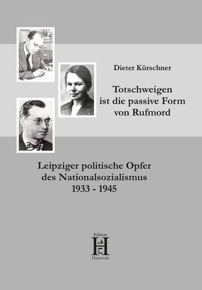 Totschweigen ist die passive Form von Rufmord von Kürschner,  Dieter