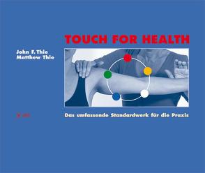 Touch For Health von Bürgi-Stoecklin,  Barbara, Thie,  John, Thie,  Matthew