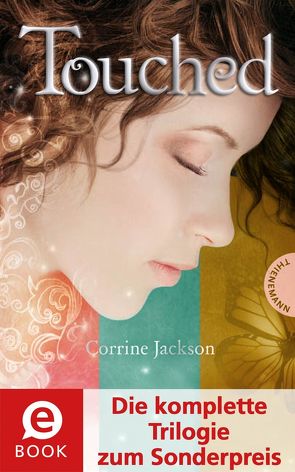 Touched (Die komplette Trilogie zum Sonderpreis) von Jackson,  Corrine, Lichtblau,  Heidi