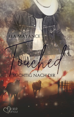 Touched: Süchtig nach dir von Mayance,  Lea