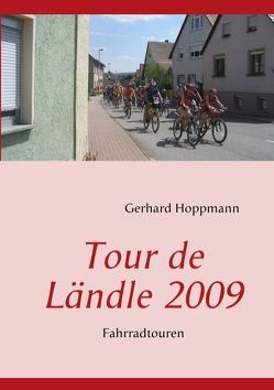 Tour de Ländle 2009 von Hoppmann,  Gerhard