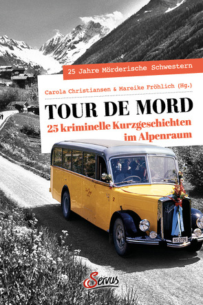 Tour de Mord von Asmussen,  Yvonne, Baecker,  Sybille, Bliefert,  Ulrike, Brügmann,  Susanne, Christiansen,  Carola, Eigner,  Katharina, Emrath,  Deborah, Fröhlich,  Mareike, Gambrinus,  Laura, Gungl,  Petra K., Härtl,  Cornelia, Hessler,  Andrea, Lehmann,  Thea, Möhker,  Heidi, Neumeyer,  Christine, Ramstetter,  Regina, Rhein,  Andrea Z., Schleheck,  Regina, Schmidt,  Ilona, Schwohl,  Anette, Steuten,  Barbara, Troi,  Heidi, Williams,  Fenna, Wind,  Jennifer B., Wood,  Ashley