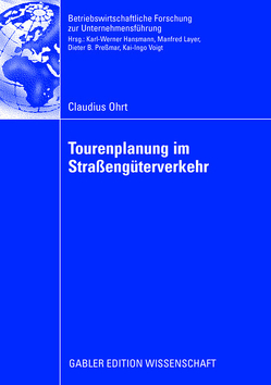 Tourenplanung im Straßengüterverkehr von Ohrt,  Claudius, Preßmar,  Prof. Dr. Dr. h.c. Dieter B.