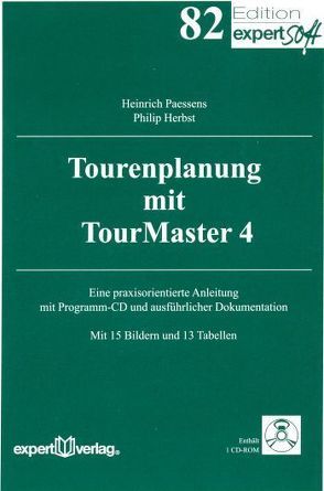 Tourenplanung mit TourMaster 4 von Herbst,  Dipl.-Wirtsch.-Inf. Philip, Paessens,  Prof. Dr.-Ing. Heinrich