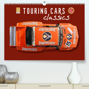 Tourenwagen Classics (Premium, hochwertiger DIN A2 Wandkalender 2023, Kunstdruck in Hochglanz) von Schmerl,  Bernhard