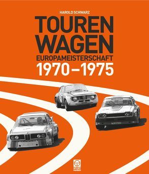 TOURENWAGEN-EUROPAMEISTERSCHAFT 1970-1975 von Kräling,  Ferdi, Schwarz,  Harold