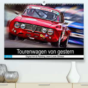 Tourenwagen von gestern (Premium, hochwertiger DIN A2 Wandkalender 2022, Kunstdruck in Hochglanz) von Glineur,  Jean-Louis