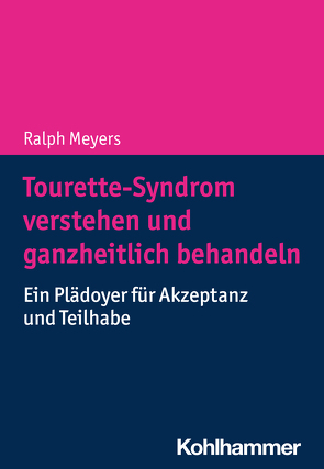 Tourette-Syndrom verstehen und ganzheitlich behandeln von Meyers,  Ralph
