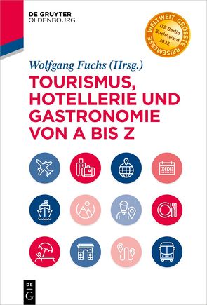 Tourismus, Hotellerie und Gastronomie von A bis Z von Fuchs,  Wolfgang
