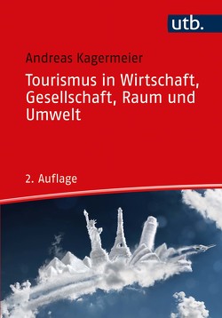 Tourismus in Wirtschaft, Gesellschaft, Raum und Umwelt – von Kagermeier,  Andreas
