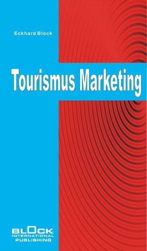 Tourismus Marketing von Block,  Eckhard