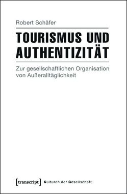 Tourismus und Authentizität von Schäfer,  Robert