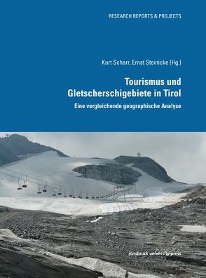 Tourismus und Gletscherschigebiete in Tirol von Scharr,  Kurt, Steinicke,  Ernst