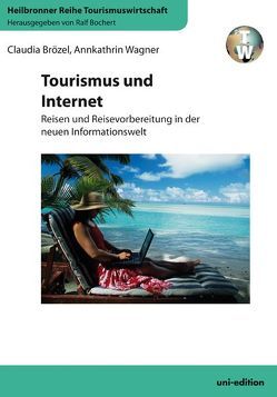 Tourismus und Internet von Bochert,  Ralf, Brözel,  Claudia, Wagner,  Annkathrin