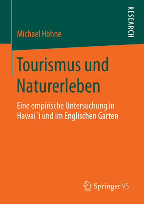 Tourismus und Naturerleben von Höhne,  Michael