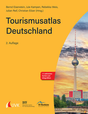 Tourismusatlas Deutschland von Eilzer,  Christian, Eisenstein,  Bernd, Kampen,  Jule, Reif,  Julian, Weis,  Rebekka