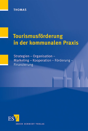 Tourismusförderung in der kommunalen Praxis von Thomas,  Roland